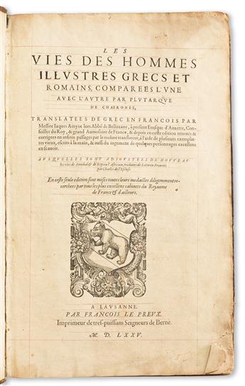 Plutarch (46-119 CE) trans. Jacques Amyot (1513-1593) Les Vies des Hommes Illustres Grecs et Romains.